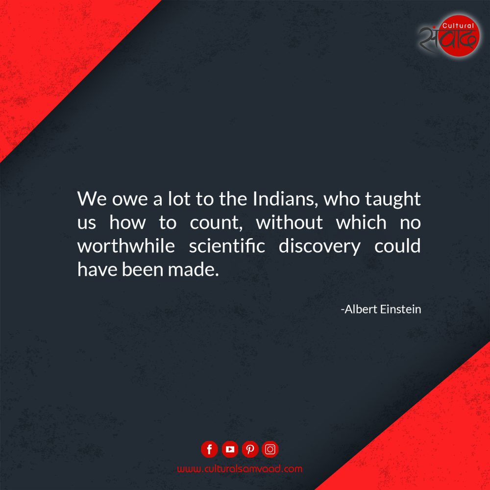 We owe a lot to the Indians, who taught us how to count, without which no worthwhile scientific discovery could have been made.