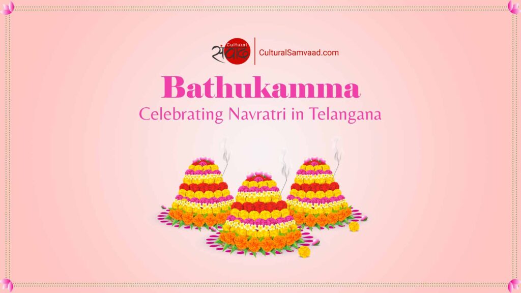 Bathukamma - Celebrating Navratri in Telangana