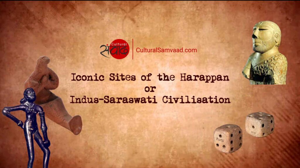 Harappan or Sindhu-Saraswati or Indus Valley Civilization - Important Sites