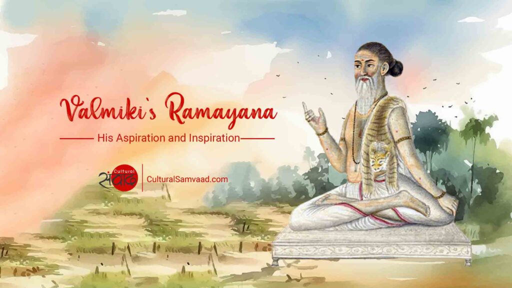 Valmiki’s Ramayana – Why and how did the Adikavi compose the great Adikavya?