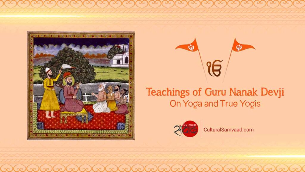 Guru Nanak Devji's Teachings - On Yoga and a True Yogi