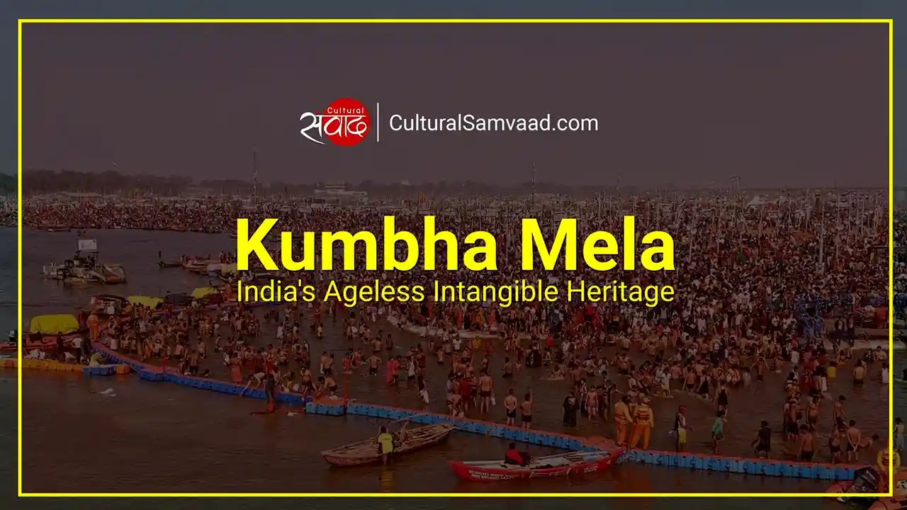 Kumbh Mela | India's Ageless Intangible Heritage