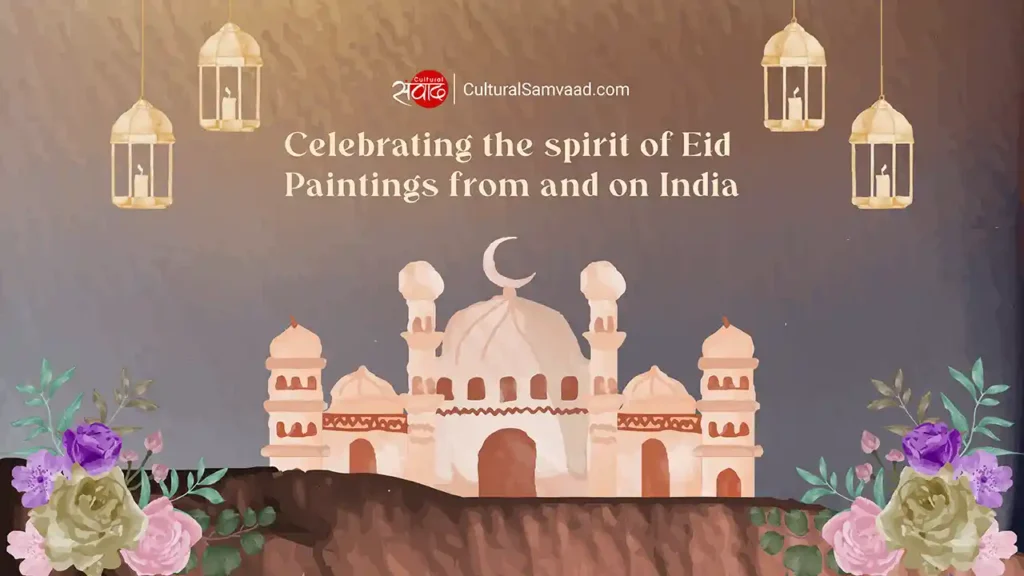 Spirit of Eid-al-Fitr Celebrations | Paintings on and from India