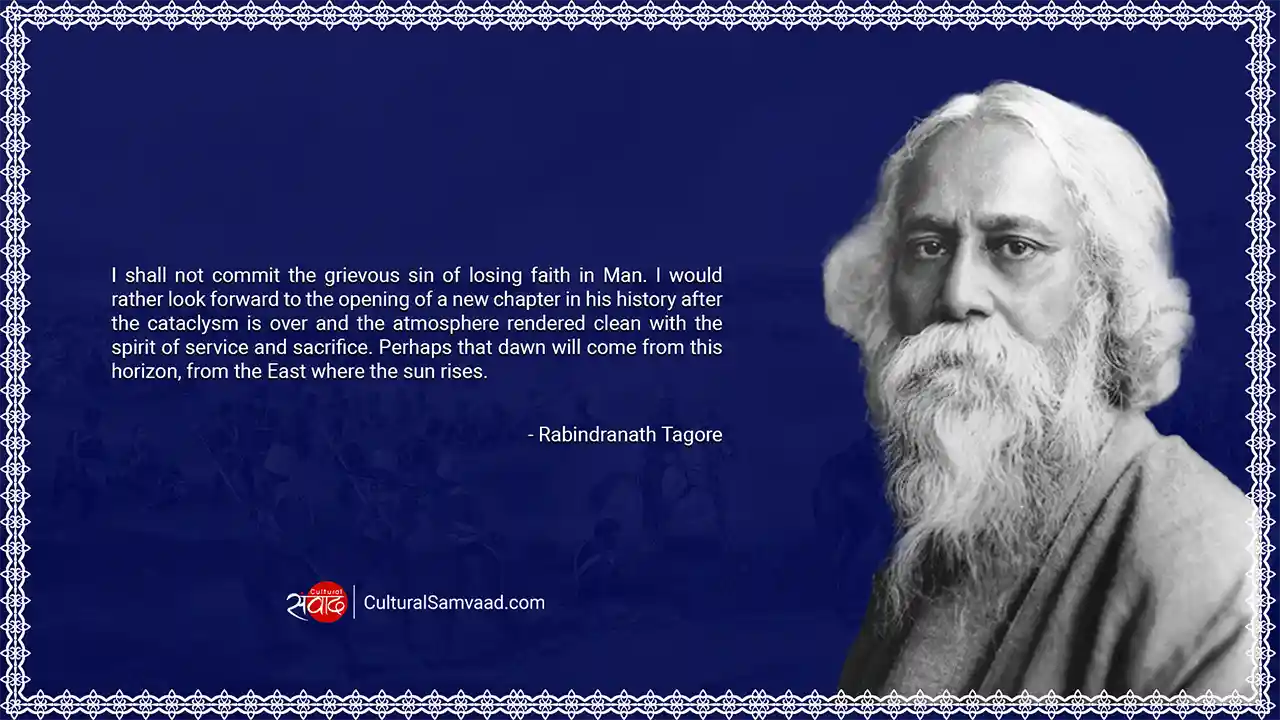 Rabindranath Tagore - Crisis of Civilisation - Hope for future